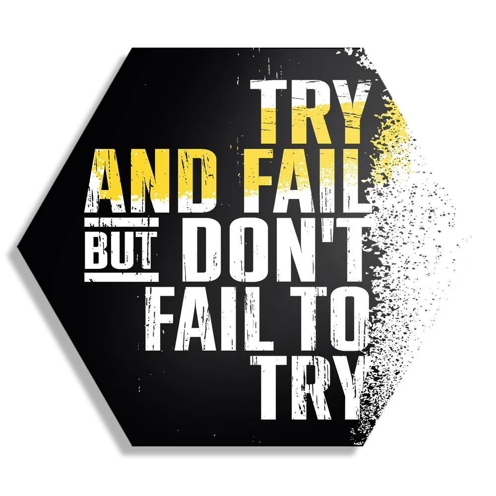 Schilderij Try And Fail, But Don't Fail To Try Hexagon Template Hexagon1 Sport 18 1