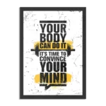 Poster You Body Can Do It, It's Time To Convince Your Mind Rechthoek Verticaal Met Lijst Template PBL 50 70 Verticaal Sport 14 1