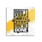 Schilderij Don't Stop When It Hurts, Stop When You're Done Vierkant Template D Vierkant Sport 11 1