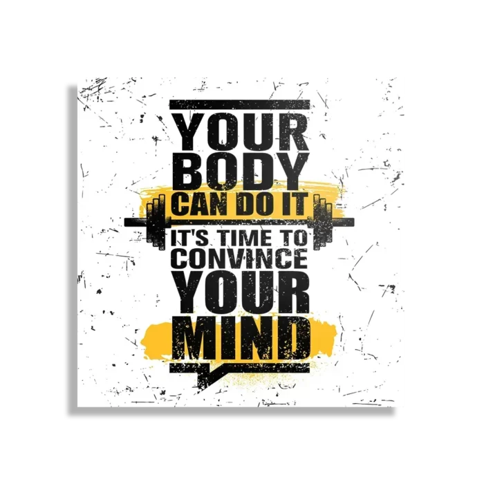 Schilderij You Body Can Do It, It's Time To Convince Your Mind Vierkant Template D Vierkant Sport 14 1