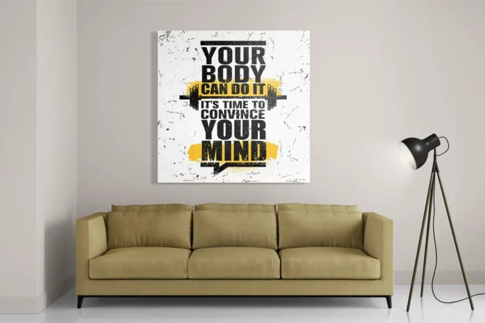 Schilderij You Body Can Do It, It's Time To Convince Your Mind Vierkant Template D Vierkant Sport 14 2