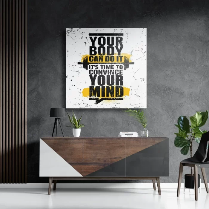 Schilderij You Body Can Do It, It's Time To Convince Your Mind Vierkant Template D Vierkant Sport 14 3