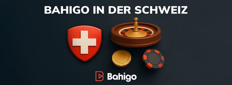Bahigo Casino Schweiz - Der Top-Anbieter für Online-Glücksspiele in der Schweiz. 1 Switzerland - bahigo casino schweiz